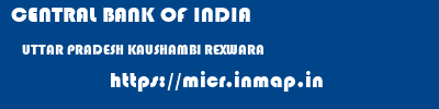 CENTRAL BANK OF INDIA  UTTAR PRADESH KAUSHAMBI REXWARA   micr code